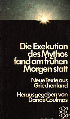 Die Exekution des Mythos fand am frühen Morgen statt – Neue Texte aus Griechenland